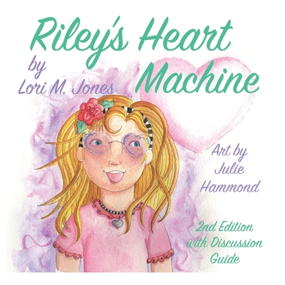 Riley's Heart Machine: Second Edition - Julie Hammond