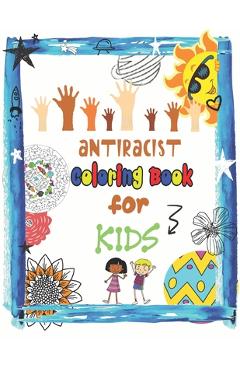 Coperta cărții 'Antiracist coloring book for kids: Diversity Around The World - Antiracist Baby book - Alphabet Publishing'