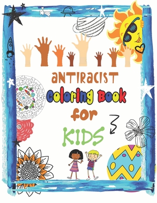 Coperta cărții 'Antiracist coloring book for kids: Diversity Around The World - Antiracist Baby book - Alphabet Publishing'