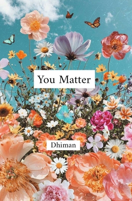You Matter - Poetry Of Dhiman