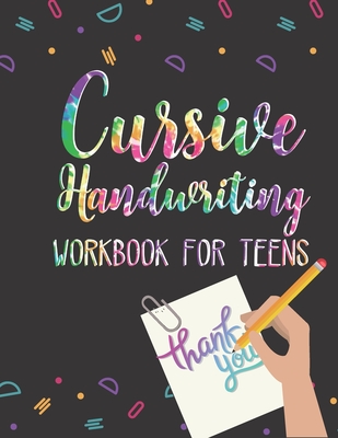 Cursive Handwriting Workbook for Teens: Learn Cursive Writing for Teens Practice Tracing Sheets with Alphabet Letters, Words, Phrases, Doodles and Orn - Casa Vera Design Studio