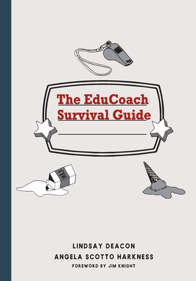The EduCoach Survival Guide - Angela Scotto Harkness