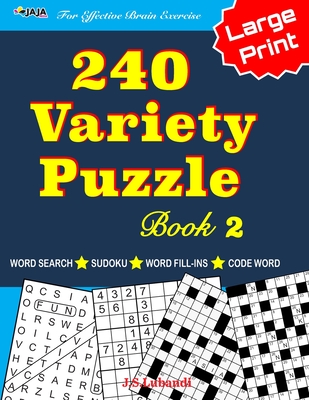 240 Variety Puzzle Book 2; Word Search, Sudoku, Code Word and Word Fill-ins For Effective Brain Exercise - Jaja Media