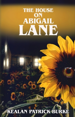 The House on Abigail Lane - Kealan Patrick Burke