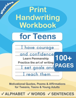 Print Handwriting Workbook for Teens: Improve your printing handwriting & practice print penmanship workbook for teens and tweens - Hippidoo