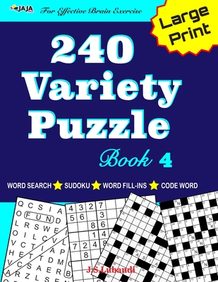 240 Variety Puzzle Book 4; Word Search, Sudoku, Code Word and Word Fill-ins For Effective Brain Exercise - Jaja Media