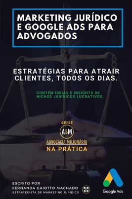Marketing Jur�dico e Google Ads para Advogados: Estrat�gias para atrair clientes todos os dias. - Suelter Alves