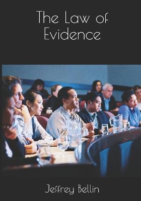 The Law of Evidence - Jeffrey Bellin