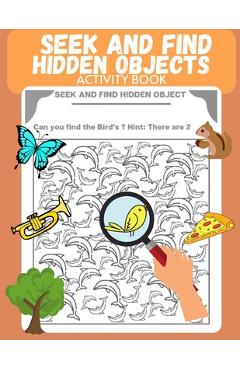 Coperta cărții 'Seek and Find Hidden Objects Activity Book: Search and find for Kids, Puzzle, Look and Find, Activity pad, Picture'