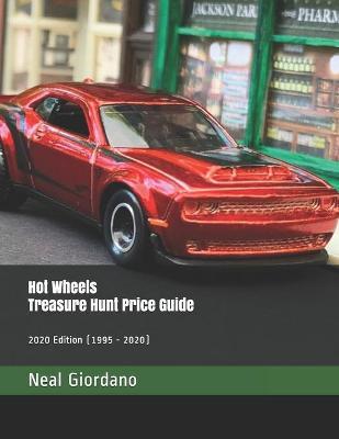 Hot Wheels Treasure Hunt Price Guide: 2020 Edition - Neal Giordano