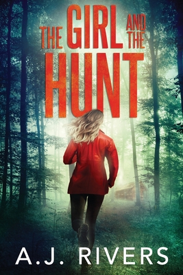 The Girl and the Hunt - A. J. Rivers