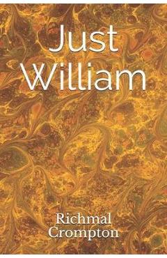 Coperta cărții 'Just William - Richmal Crompton'