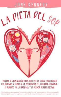 La dieta del SOP: �Un plan de alimentaci�n respaldado por la ciencia para revertir los s�ntomas a trav�s de la restauraci�n del equilibr - Tania Martinez Medina