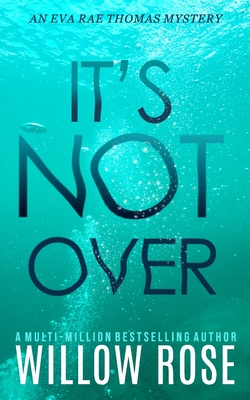 It's Not Over - Willow Rose