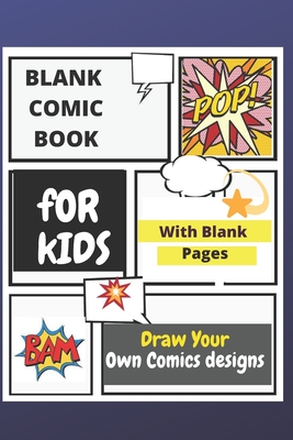 Blank Comic Book for Kids: Draw Your Own Comics Designs - Aymen Boudefar