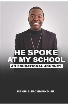 Coperta cărții 'He Spoke at My School: An Educational Journey - Ryan Mighty'