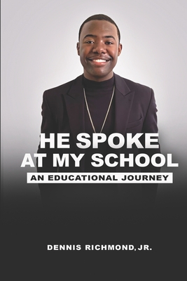 Coperta cărții 'He Spoke at My School: An Educational Journey - Ryan Mighty'