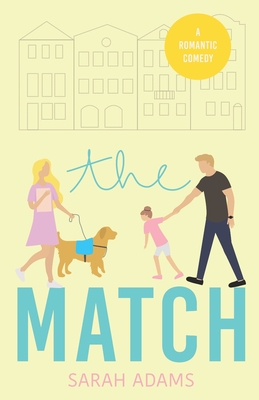 The Match: A Romantic Comedy - Sarah Adams