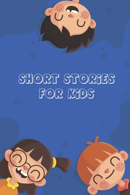 Short Stories for Kids: Short Stories for Children 4 - 12 years old - Brahim Stories