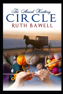 Coperta cărții 'The Amish Knitting Circle - Ruth Bawell'