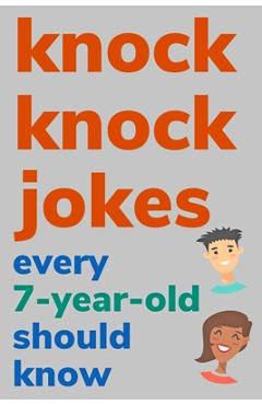 Coperta cărții 'Knock Knock Jokes Every 7 Year Old Should Know: Plus Bonus Try Not To Laugh Game and Pictures To Color - Ben Radcliff'