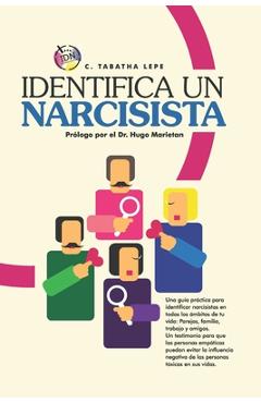 Poza produsului Identifica Un Narcisista: La gu�a m�s completa para identificar narcisistas y superar el da�o que provocan. - C. Tabatha Lepe