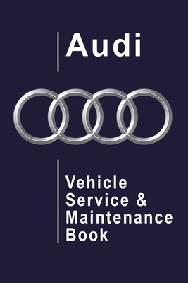 Audi Vehicle Service and Maintenance Book - Hit The Road Publishers
