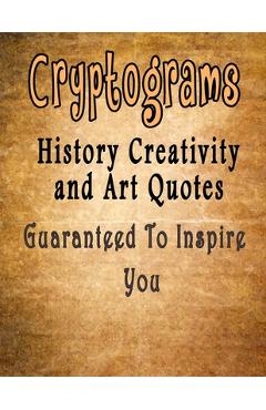 Coperta cărții 'Cryptograms: 500 Cryptograms puzzle books for adults large print, History Creativity and Art Quotes Guaranteed To'