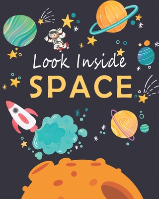 Look Inside Space: The First Big Book of Space for kids, The Latest View of the Solar System, An Introduction to the Solar System for you - Space For Kids