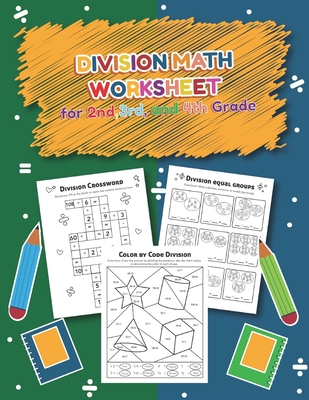 Division Math Worksheet for 2nd, 3rd and 4th grade: Over 20 Fun Designs For Boys And Girls - Educational Worksheets Practice Workbook and Activity She - Teaching Little Hands Press