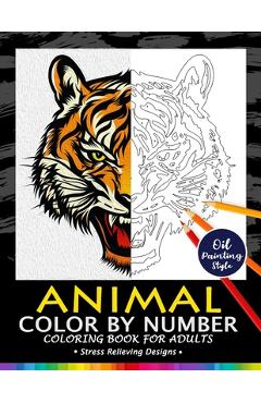 Poza produsului Animals Color by Numbers for Adults: Adults Coloring Book Stress Relieving Designs Patterns - Firework Publishing