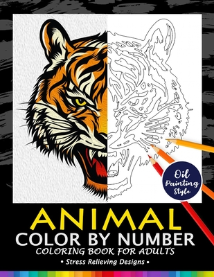 Animals Color by Numbers for Adults: Adults Coloring Book Stress Relieving Designs Patterns - Firework Publishing