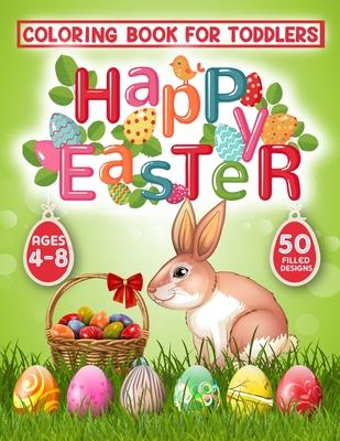 Happy Easter Coloring Book for Toddlers: 50 Easter Coloring filled image Book for Kids, ages 4-8, Preschool Children, & Kindergarten, Bunny, rabbit, E - Magical Publication