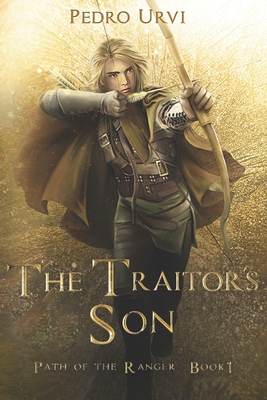 The Traitor's Son: (Path of the Ranger Book 1) - Sarima