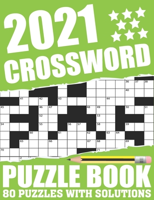 2021 Crossword Puzzle Book: Easy To Read Large Print Word Game 2021 Crossword Book For Adults Seniors Men And Women Who Are Fans Of Brain Game Wit - Devon S. T. Luttrell Publishing
