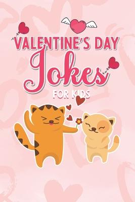 Valentine's Day Jokes for Kids: A Fun Activity Book for boys girls (Valentines day Gift For Children's) Valentine day edition - Silly Activity