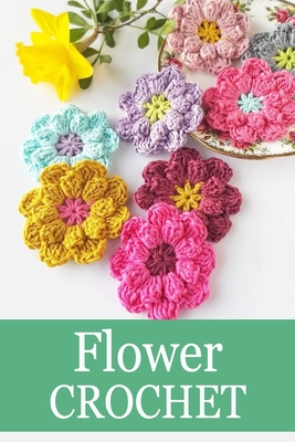 Flower Crochet: Crochet for Beginners Crochet Bouquet - Peggy Allport