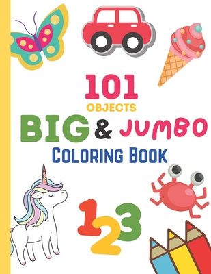 101 Objects Big & JUMBO Coloring Book: 101 COLORING PAGES!! EASY, LARGE, GIANT & SIMPLE Picture Coloring Books for Toddlers, Kids Ages 2-4, Early Lear - Happy Neko Printing