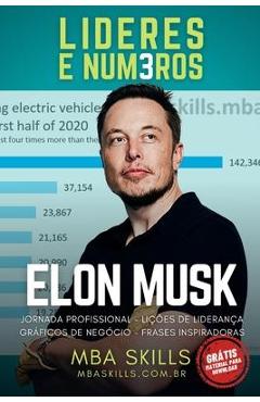 Coperta cărții 'Elon Musk - L�deres e N�meros: Jornada profissional, li��es de lideran�a, gr�ficos de neg�cio e frases inspiradoras do'