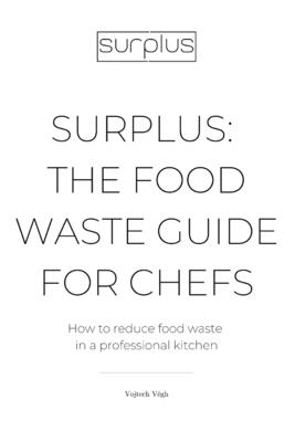 Surplus: The food waste guide for chefs - Vojtech V�gh