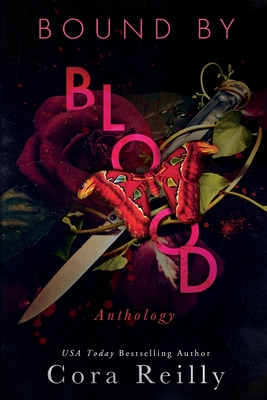 Bound By Blood: Anthology - Cora Reilly