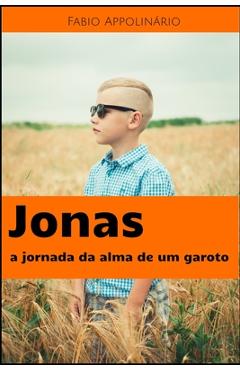 Poza produsului Jonas: A Jornada da Alma de um Garoto - Fabio Appolin�rio