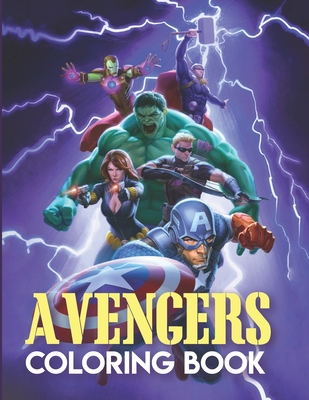Avengers Coloring Book: Adult Marvel Avengers Coloring Book, Avengers Coloring Books For Adults - Shila Merritts