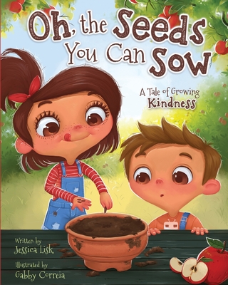 Oh, the Seeds You Can Sow - Gabby Correia