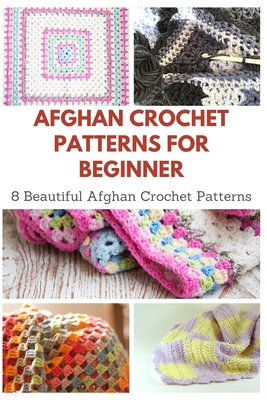 Afghan Crochet Patterns for Beginner: 8 Beautiful Afghan Crochet Patterns - April Teague