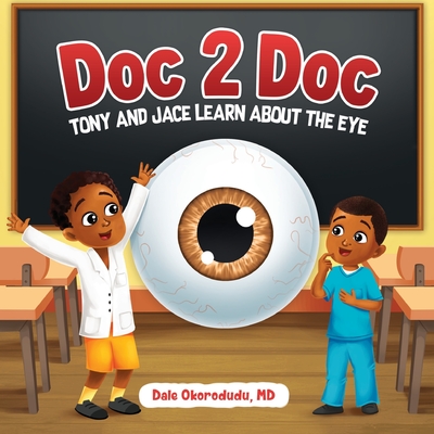 Doc 2 Doc: Tony and Jace Learn About The Eye - Arnav C