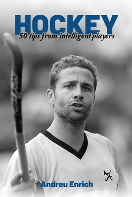 Hockey: 50 Tips From Intelligent Players - Andreu Enrich