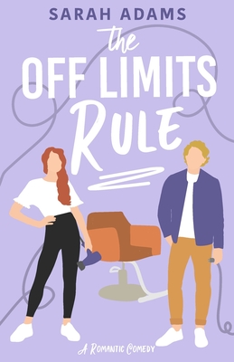 The Off Limits Rule: A Romantic Comedy - Sarah Adams