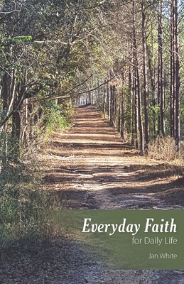 Coperta cărții 'Everyday Faith for Daily Life - Jan White'