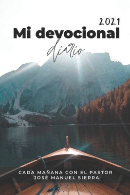 Mi devocional diario: Cada ma�ana con el Pastor Jos� Manuel Sierra - Sarai Fern�ndez Rodr�guez